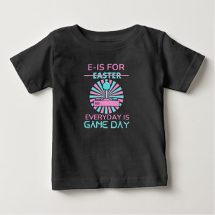 CAMISETA DE BEBÉ E - ES PARA TODOS LOS DÍAS EL DÍA DEL JUEGO