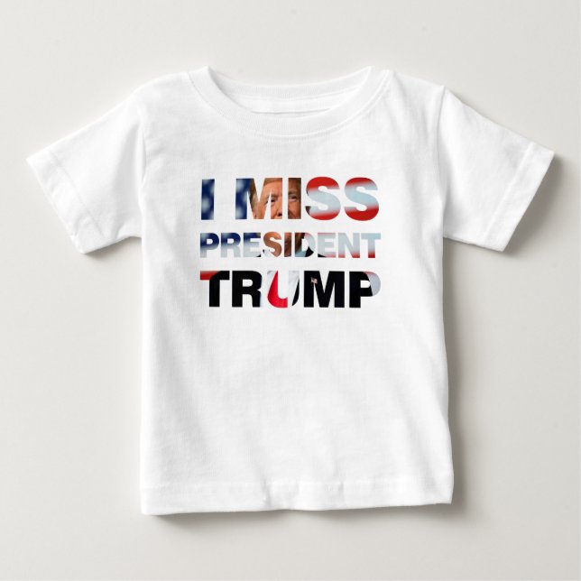 Camiseta De Bebé Echo de menos al presidente Trump Baby T-Shirt (Anverso)