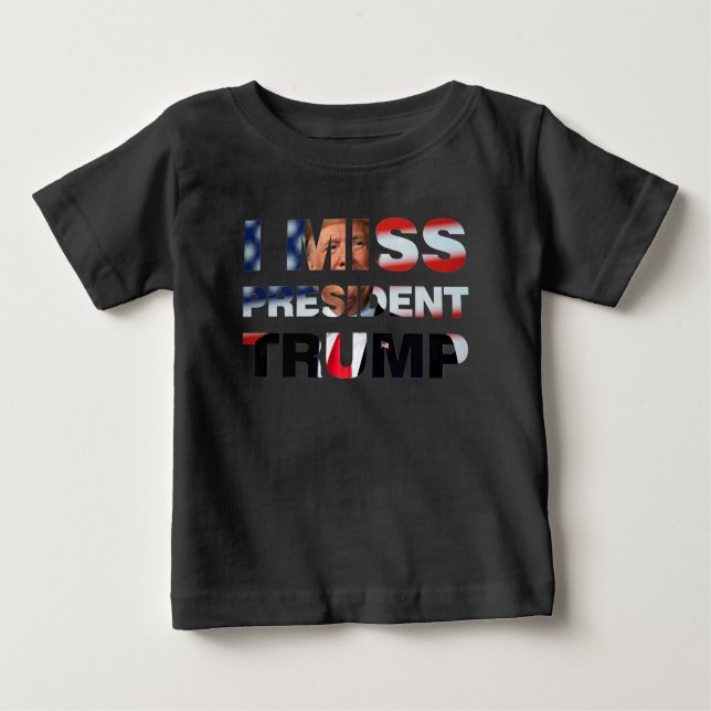 Camiseta De Bebé Echo de menos al presidente Trump Baby T-Shirt (Anverso)