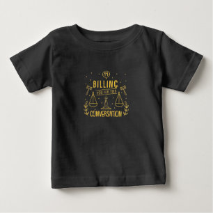 Camiseta De Bebé El Abogado Te Está Pagando Por Esta Conversación