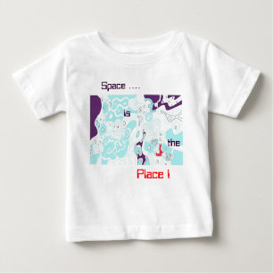 Camiseta De Bebé ¡El espacio es el lugar!