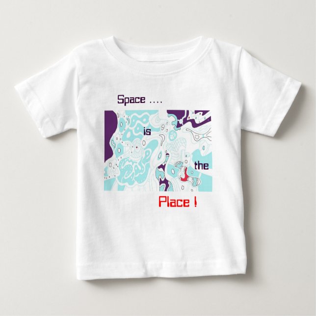 Camiseta De Bebé ¡El espacio es el lugar! (Anverso)