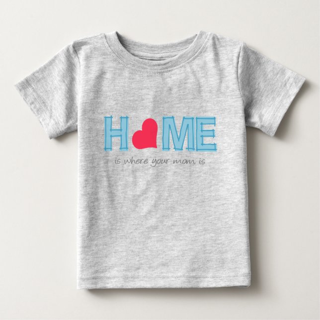 Camiseta De Bebé El hogar es donde está tu madre (Anverso)
