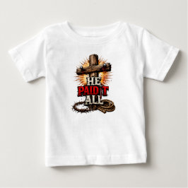 Camiseta De Bebé Él lo pagó todo – Fe Cristiana Cruz y Clavo