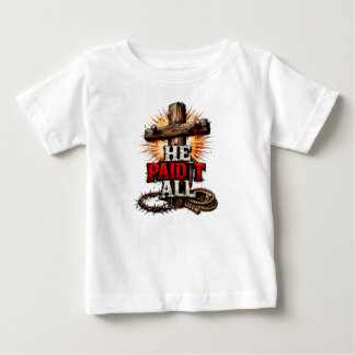 Camiseta De Bebé Él lo pagó todo – Fe Cristiana Cruz y Clavo