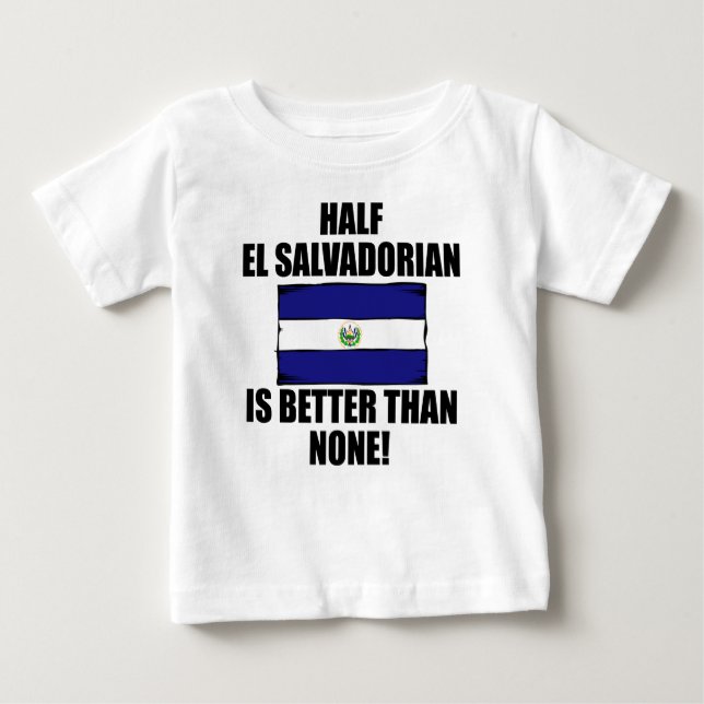 Camiseta De Bebé El medio EL salvadoreño es mejor que ninguno (Anverso)