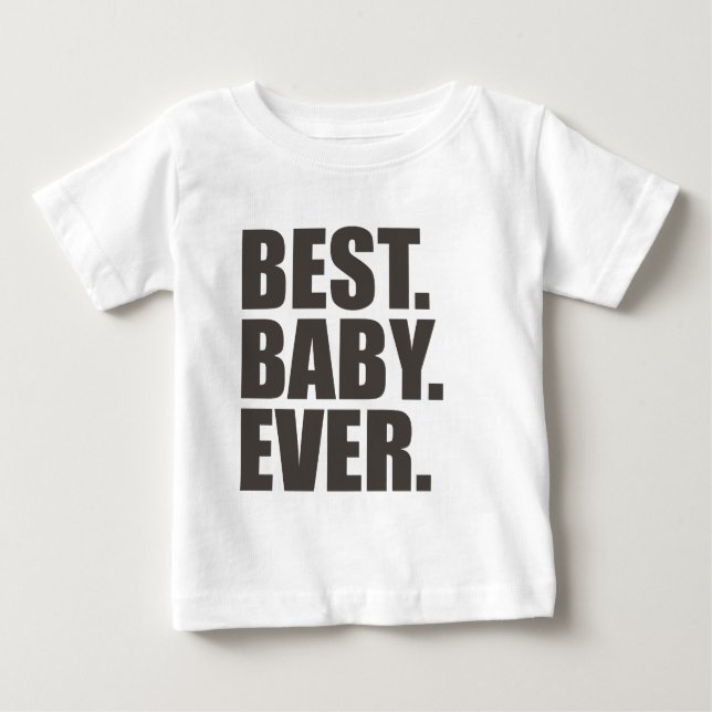 Camiseta De Bebé El mejor. Bebé. Nunca (Anverso)