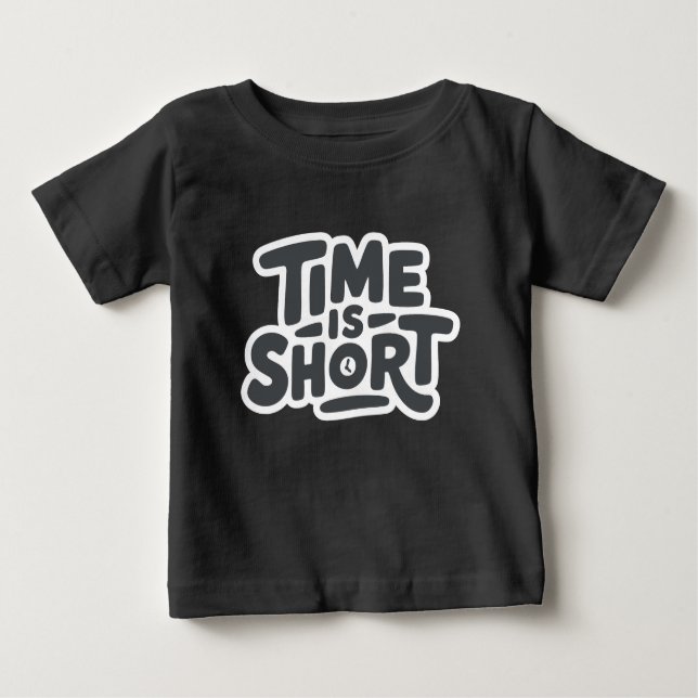 Camiseta De Bebé El tiempo es corto (Anverso)