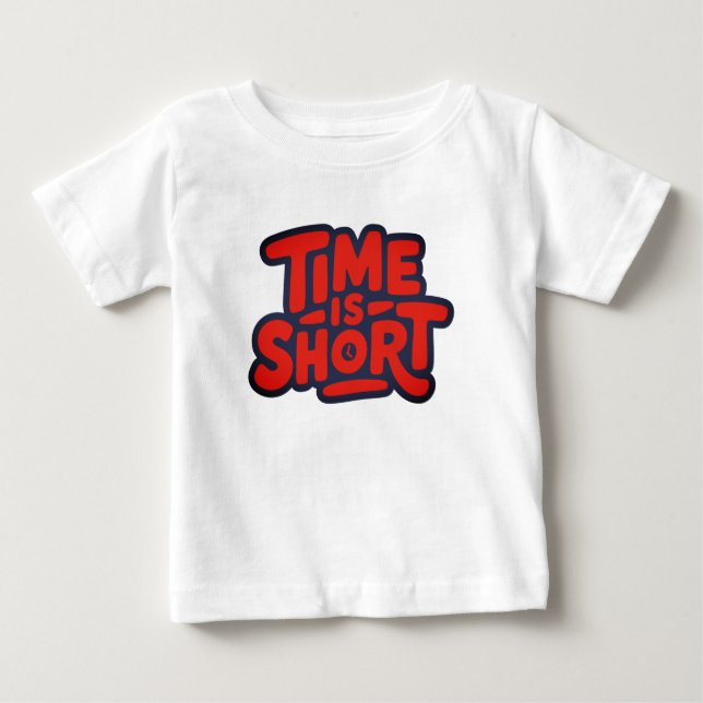 Camiseta De Bebé El tiempo es corto (Anverso)