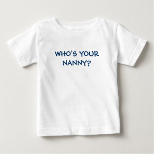 Camiseta De Bebé ¿El WHO es SU NIÑERA?