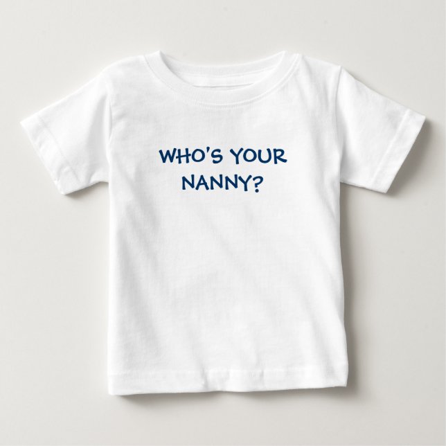 Camiseta De Bebé ¿El WHO es SU NIÑERA? (Anverso)