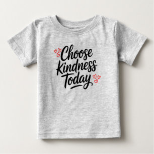 Camiseta De Bebé Elige la Amabilidad Hoy  Cita Positiva