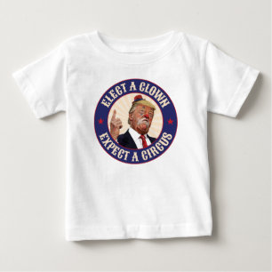 Camiseta De Bebé Elige Un Payaso, Espera Un Circo - Donald Trump