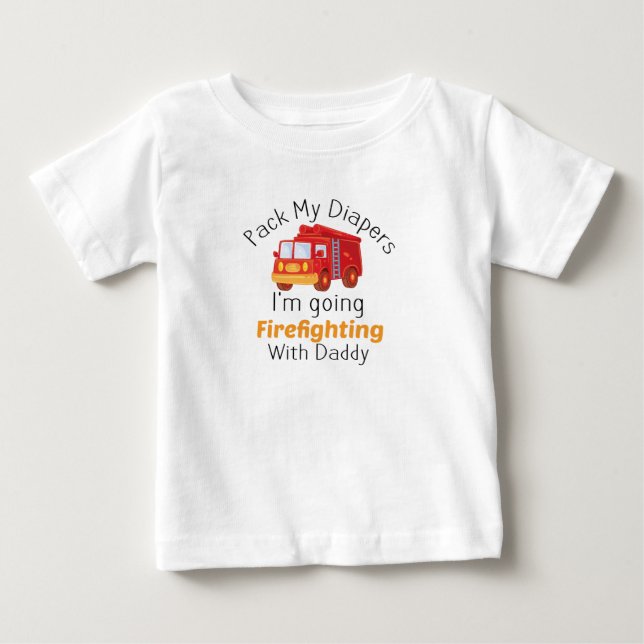 Camiseta De Bebé Empaqueta mis pañales y voy a combatir incendios c (Anverso)