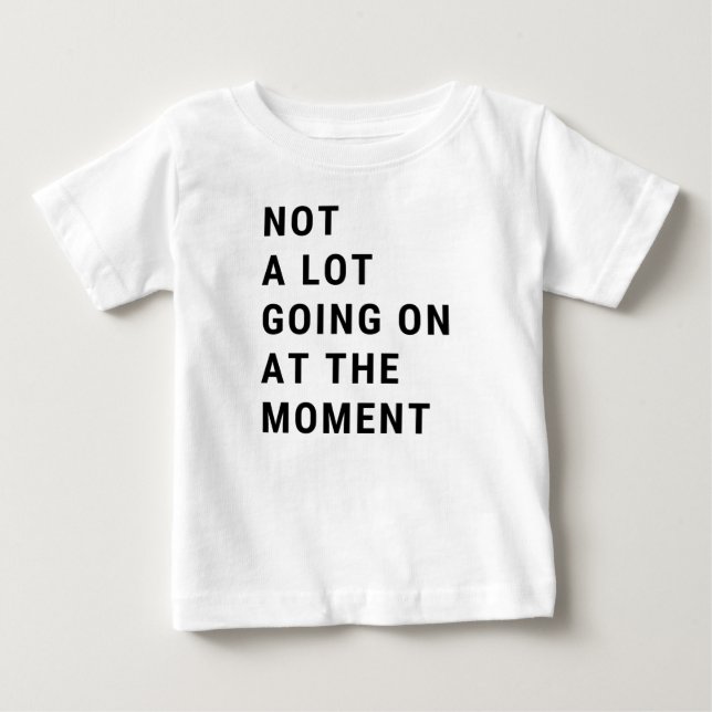 Camiseta De Bebé En Este Momento No Hay Mucho Por Hacer (Anverso)