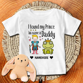 Camiseta De Bebé Encontré a mi príncipe su nombre es Papá
