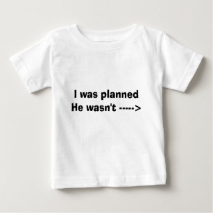 Camiseta De Bebé Era planeado él no era ----->