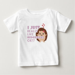 Camiseta De Bebé Erizo Lindo Realmente Me Gustan Los Erizos OK?