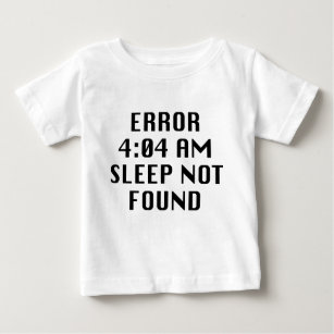 Camiseta De Bebé Error 4:04 AM No se encontró el modo de espera