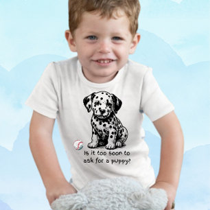 Camiseta De Bebé ¿Es demasiado pronto para pedir un cachorro?