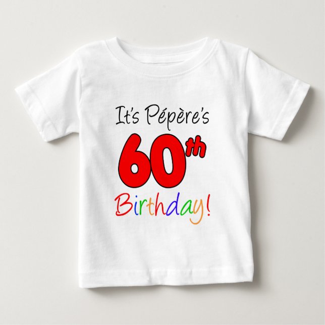 Camiseta De Bebé Es el cumpleaños número 60 de Pepere (Anverso)