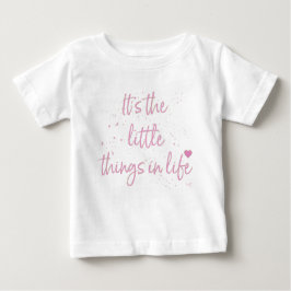 Camiseta De Bebé Es-el-pequeño-Things-in-Life-cito-Pink