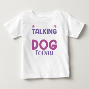 Camiseta De Bebé Es Gracioso Que Solo Esté Hablando Con Mi Perro Ho