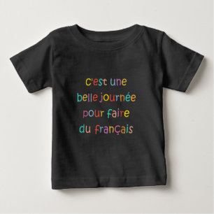 Camiseta De Bebé Es un hermoso día para hacer francés