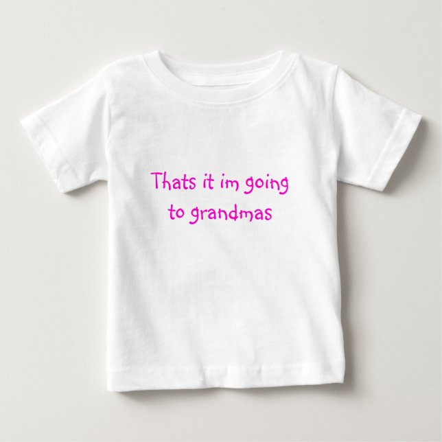 Camiseta De Bebé Eso es lo que voy a las abuelas. (Anverso)