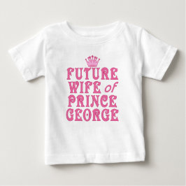 Camiseta De Bebé Esposa futura del príncipe Jorge