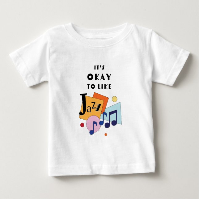 Camiseta De Bebé Está bien que te guste el jazz (Anverso)