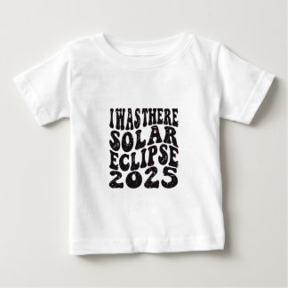 Camiseta De Bebé Estaba Allí El Eclipse Solar 2025 Eclipse Parcial