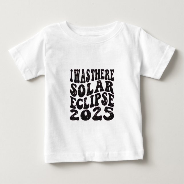 Camiseta De Bebé Estaba Allí El Eclipse Solar 2025 Eclipse Parcial (Anverso)