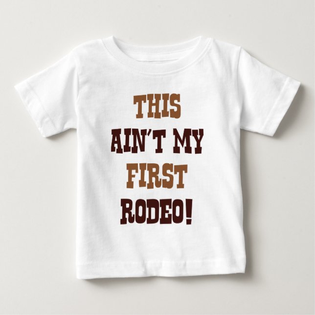 Camiseta De Bebé ¡Este no es mi primer rodeo! (Anverso)