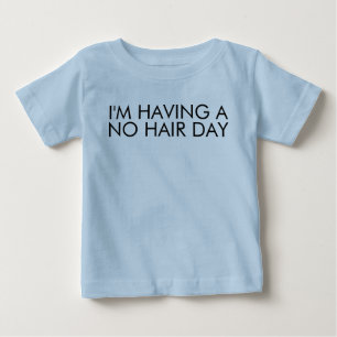 Camiseta De Bebé Estoy diciendo un día sin pelo divertido