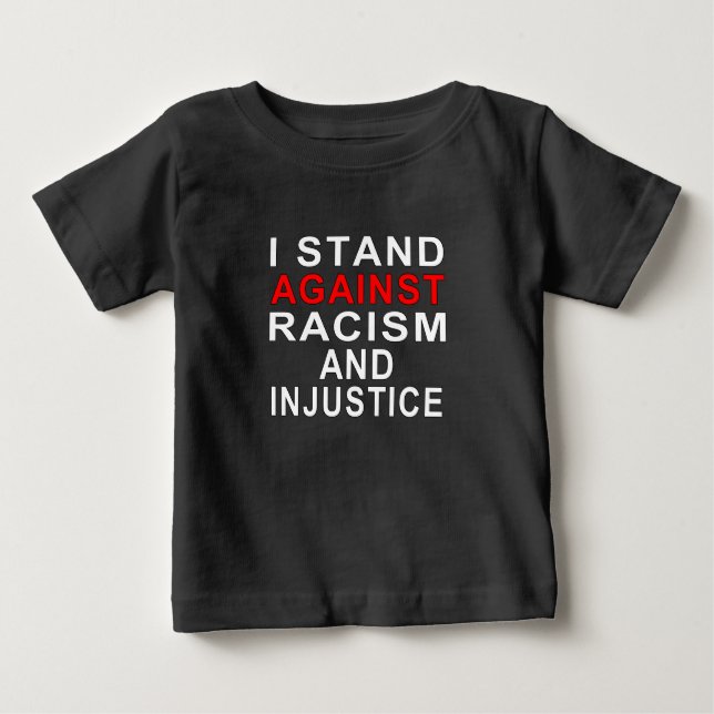 CAMISETA DE BEBÉ ESTOY EN CONTRA DEL RACISMO Y LA INJUSTICIA 2 (Anverso)