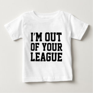 Camiseta De Bebé Estoy fuera de tu liga