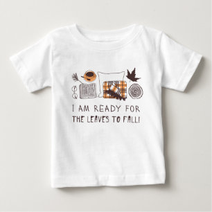 Camiseta De Bebé ¡Estoy Listo Para Que Caan Las Hojas!