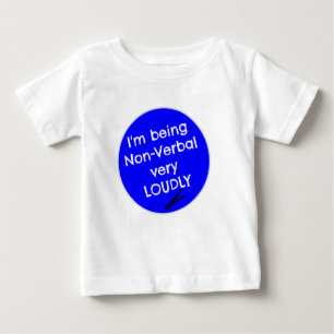 Camiseta De Bebé Estoy siendo no verbal muy en alta voz