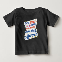 Camiseta De Bebé "Even Small Hands Can Make a Big Difference" Kids'
