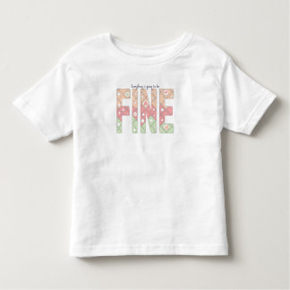 Camiseta De Bebé Everything’s Going to Be Fine Motivational T-Shirt