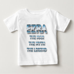 Camiseta De Bebé Ezra el hombre el mito el nombre de la leyenda
