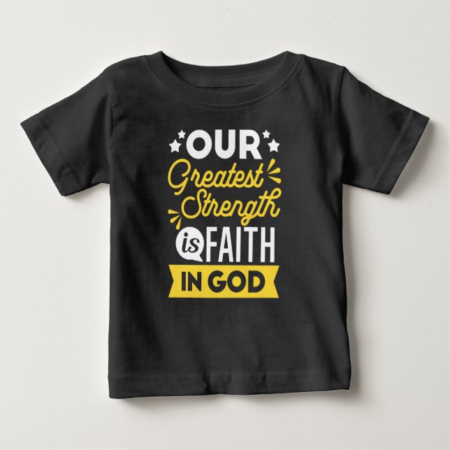 Camiseta De Bebé Faith in God – Our Greatest Strength Quote (Anverso)