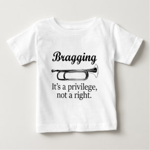 Camiseta De Bebé Fanfarronear   Es un privilegio, no un derecho.