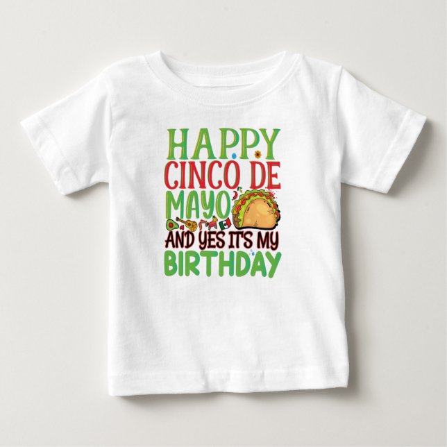 Camiseta De Bebé Feliz Cinco De Mayo y sí es mi cumpleaños (Anverso)