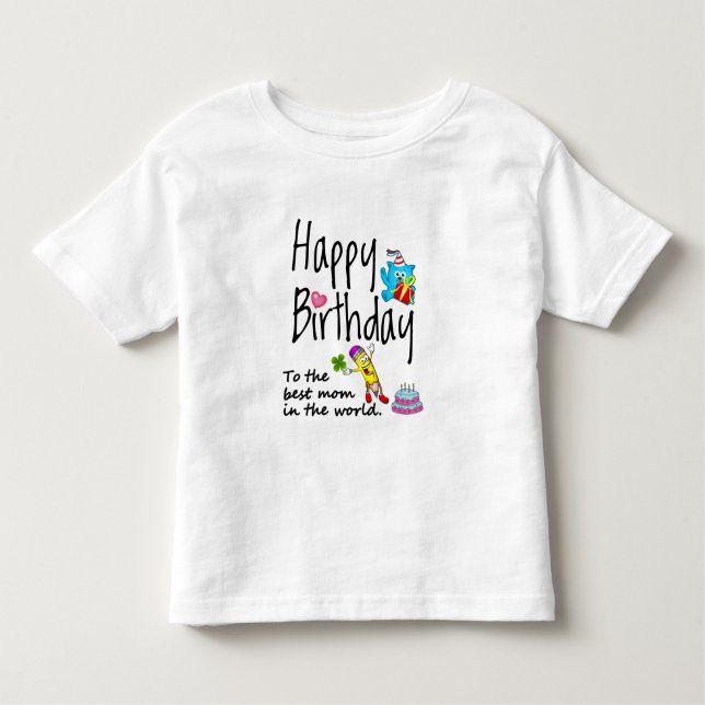 Camiseta De Bebé Feliz cumpleaños a la mejor madre del mundo (Anverso)