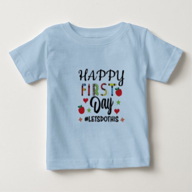 Camiseta De Bebé feliz primer día hagámoslo (Anverso)