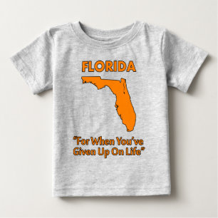 Camiseta De Bebé Florida - Para cuando has renunciado a la vida