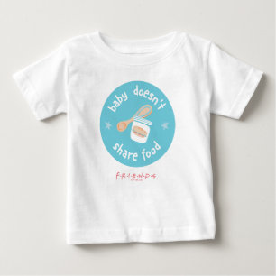 Camiseta De Bebé FRIENDS™ El bebé no comparte la comida