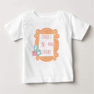 Camiseta De Bebé FRIENDS™   ¿Podría Ser Más Adorable?